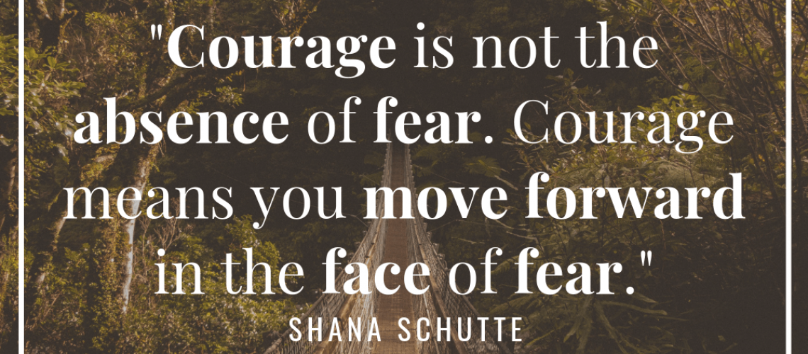 Courage-Moves-Forward-in-The-Face-of-Fear-4.16